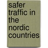 Safer Traffic in the Nordic Countries door Nordic Council of Ministers