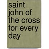 Saint John of the Cross for Every Day door St John of the Cross
