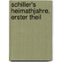 Schiller's Heimathjahre, Erster Theil