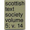 Scottish Text Society Volume 5; V. 14 door Scottish Text Society