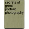 Secrets of Great Portrait Photography door Brian Smith