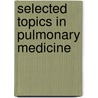 Selected Topics in Pulmonary Medicine door R.S. Bhatia