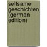 Seltsame Geschichten (German Edition)
