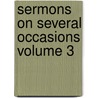 Sermons on Several Occasions Volume 3 door Isaac Barrow