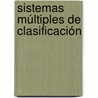 Sistemas Múltiples de Clasificación door Rosa MaríA. Valdovinos Rosas