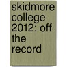 Skidmore College 2012: Off the Record by Emma Beckerle