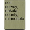 Soil Survey, Dakota County, Minnesota by United States Soil Service