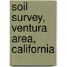 Soil Survey, Ventura Area, California door Ronald D. Edwards