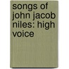 Songs of John Jacob Niles: High Voice door Jacob Niles John