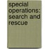 Special Operations: Search and Rescue
