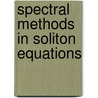 Spectral Methods In Soliton Equations door K. Kirchev