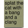Splat the Cat with a Bang and a Clang door Rob Scotton