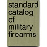 Standard Catalog of Military Firearms door Ned Schwing