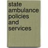 State Ambulance Policies and Services by June Gibbs Brown