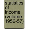 Statistics of Income (Volume 1956-57) by United States Internal Division