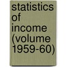 Statistics of Income (Volume 1959-60) by United States Internal Division