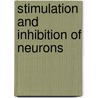 Stimulation and Inhibition of Neurons door Paul M. Pilowsky