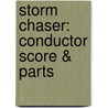 Storm Chaser: Conductor Score & Parts by Alfred Publishing