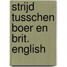 Strijd tusschen Boer en Brit. English door Christiaan Rudolf De Wet