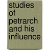 Studies Of Petrarch And His Influence by Joseph Trapp