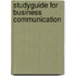 Studyguide for Business Communication