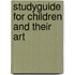 Studyguide for Children and Their Art