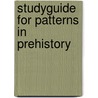 Studyguide for Patterns in Prehistory by Robert J. Wenke