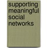 Supporting Meaningful Social Networks door Yongjian Huang