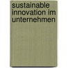 Sustainable Innovation im Unternehmen door Georg-Christoph Scheider
