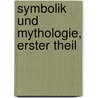 Symbolik und Mythologie, erster Theil door Ferdinand Christian Baur