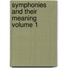 Symphonies and Their Meaning Volume 1 by Philip Henry Goepp