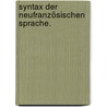 Syntax der neufranzösischen Sprache. by Eduard Maetzner