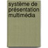 Système de présentation multimédia