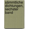 Sämmtliche Dichtungen, Sechster Band door Ignaz Heinrich Von Wessenberg