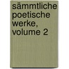Sämmtliche Poetische Werke, Volume 2 door Ernst Schulze