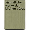 Sämmtliche Werke der Kirchen-Väter. door Thascius Caecilius Cyprianus