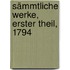 Sämmtliche Werke, Erster Theil, 1794