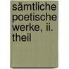 Sämtliche Poetische Werke, Ii. Theil door Johann Peter Uz