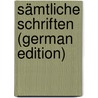 Sämtliche Schriften (German Edition) by Schilling Gustav