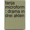 Tanja microform : Drama in drei Akten by Brian L. Weiss