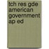 Tch Res Gde American Government Ap Ed