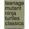 Teenage Mutant Ninja Turtles Classics door Mark Bode