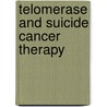 Telomerase And Suicide Cancer Therapy door Rula Abdul-Ghani