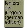 Teniers Der Jüngere (German Edition) by Rosenberg Adolf