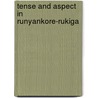 Tense and Aspect in Runyankore-Rukiga door Justus Turamyomwe