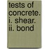 Tests Of Concrete. I. Shear. Ii. Bond
