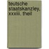 Teutsche Staatskanzley, Xxxiii. Theil