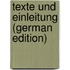 Texte Und Einleitung (German Edition)