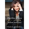 The Alley of Love and Yellow Jasmines door Shohreh Aghdashloo