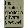 The Book of Spells: A Private Prequel by Kate Brian
